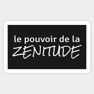 Power of Zenitude (in French) Sticker